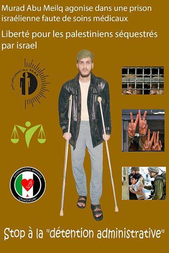 Campagne pour les prisonniers palestiniens malades agonisant, sans soin, dans les geôles sionistes